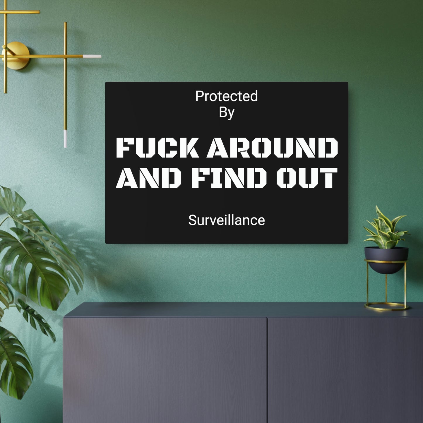 F*** Around and Find out Security Sign - Metal Sign