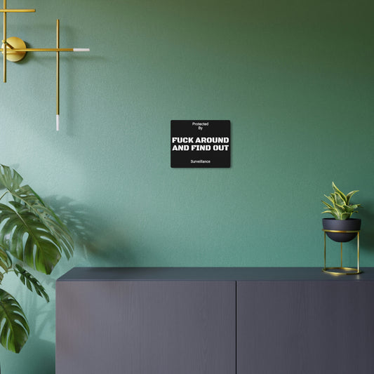F*** Around and Find out Security Sign - Metal Sign