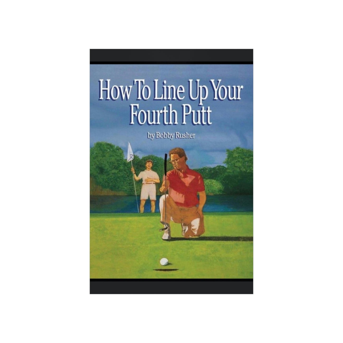 How to Line Up Your fourth Putt - Matte Vertical Posters