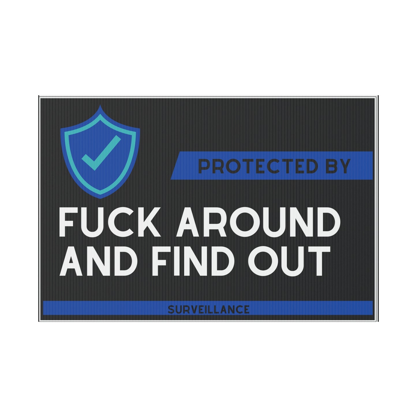 F around and find out - Plastic Yard Sign
