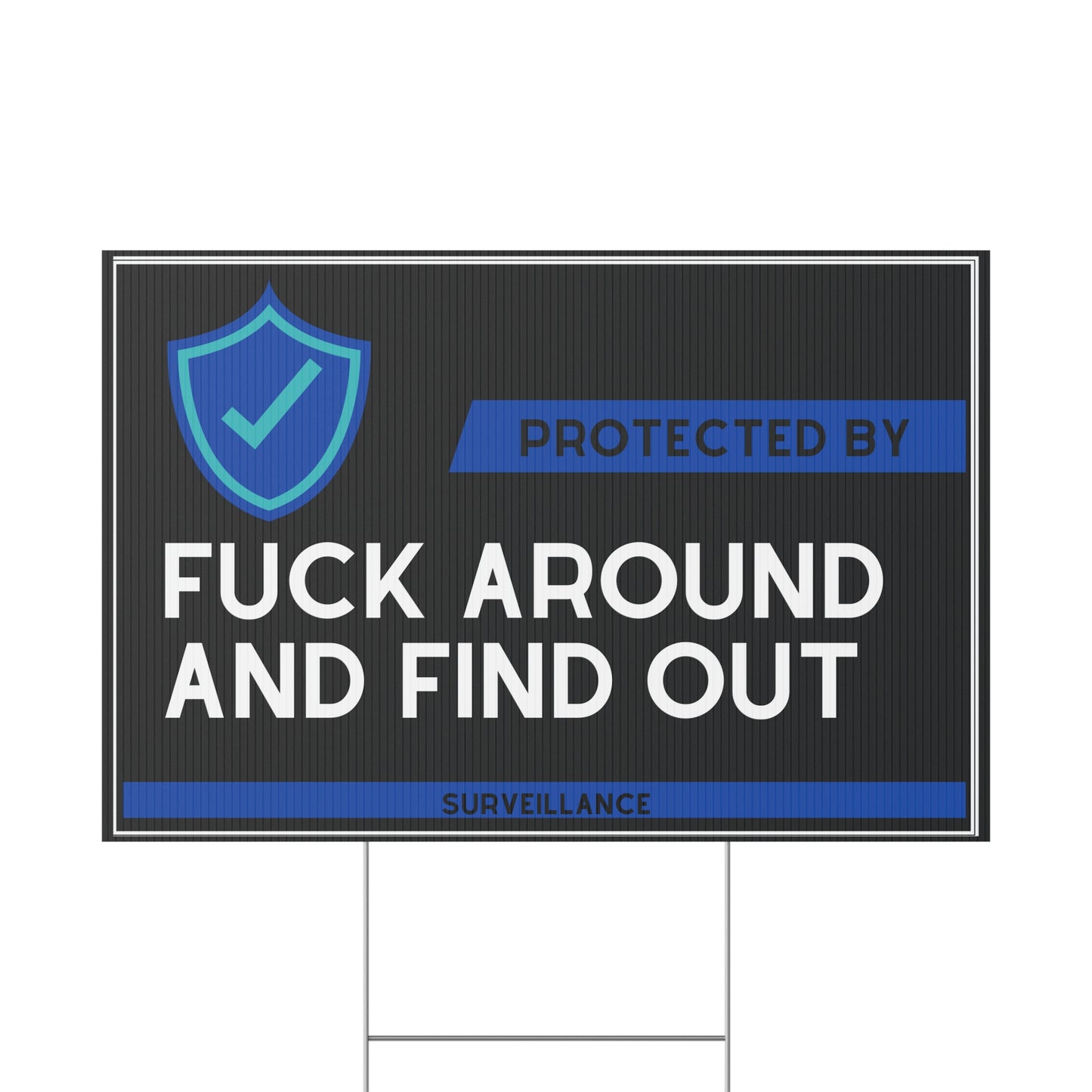 F around and find out - Plastic Yard Sign