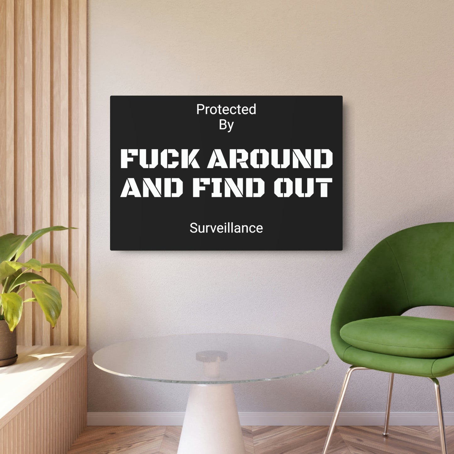 F*** Around and Find out Security Sign - Metal Sign