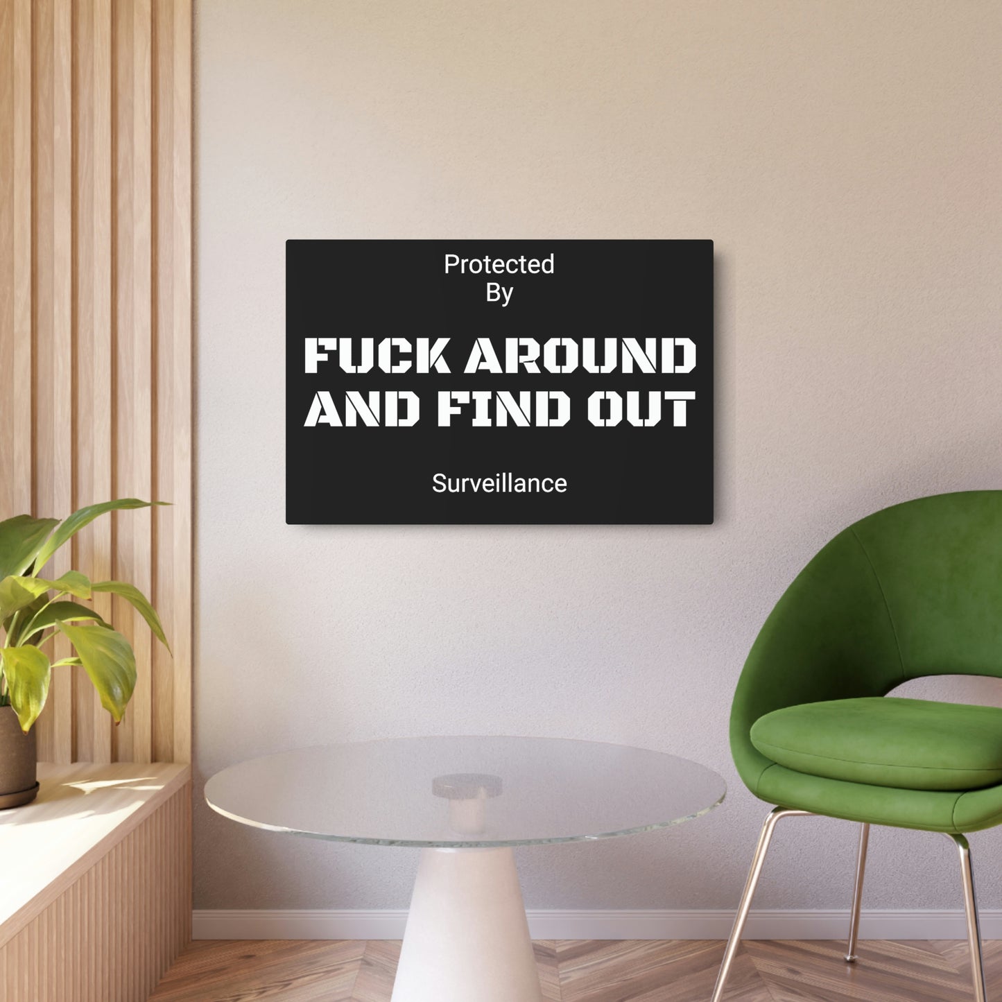 F*** Around and Find out Security Sign - Metal Sign