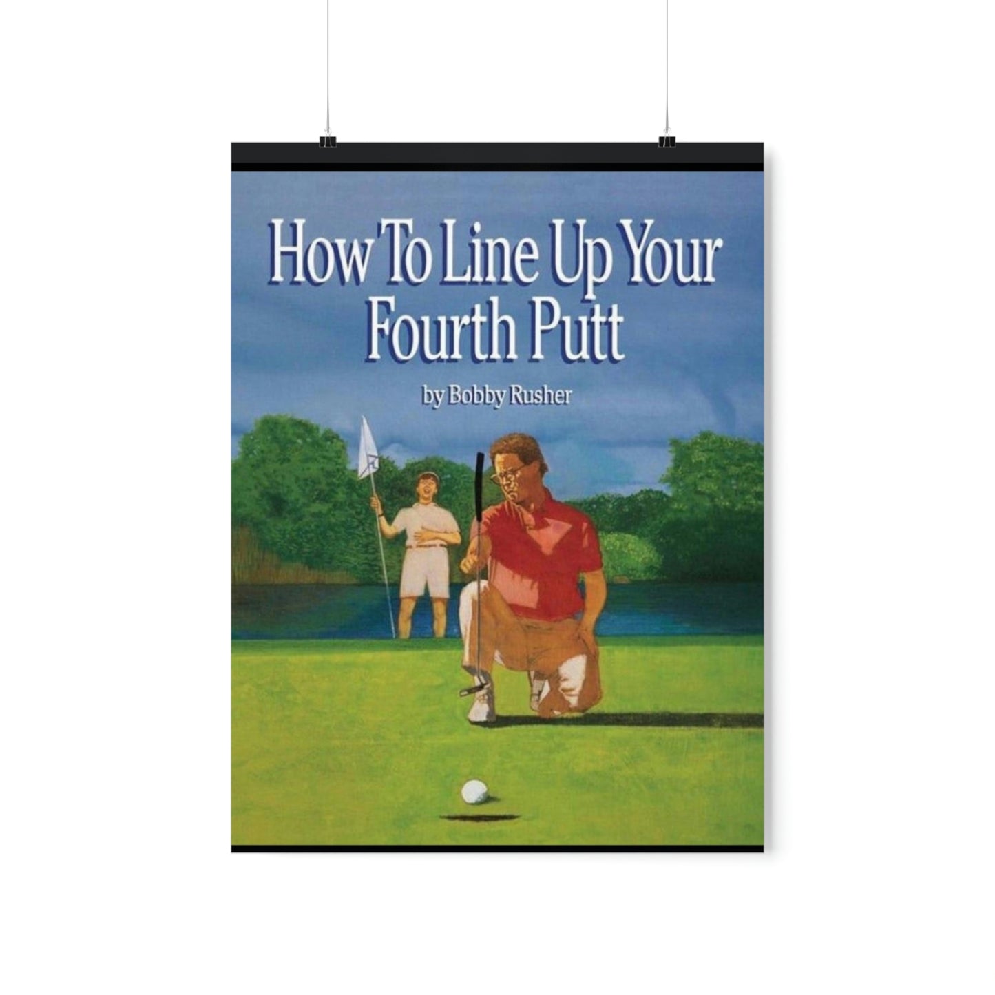 How to Line Up Your fourth Putt - Matte Vertical Posters