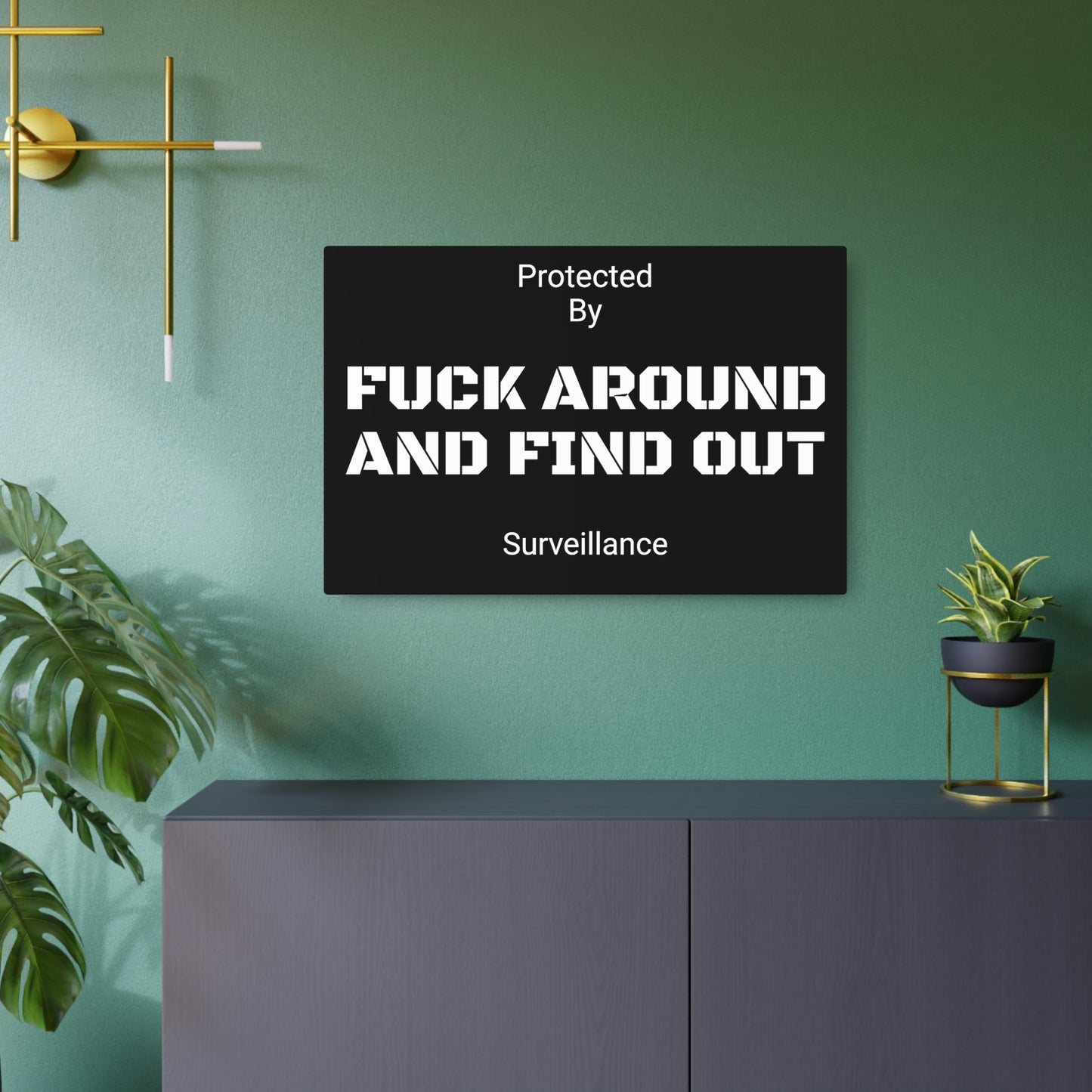 F*** Around and Find out Security Sign - Metal Sign